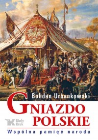 Gniazdo polskie. Wspólna pamięć - okładka książki