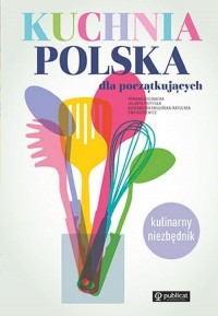 Kuchnia polska dla początkujących. - okładka książki