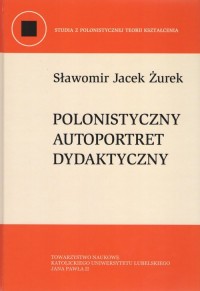 Polonistyczny autoportret dydaktyczny - okładka książki