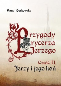 Przygody rycerza Jerzego 2. Jerzy - okładka książki