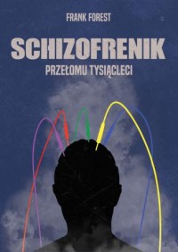 Schizofrenik przełomu tysiącleci - okładka książki