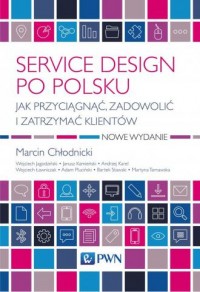 Service design po polsku. Jak przyciągnąć, - okładka książki