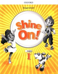 Shine On! 1 Zeszyt ćwiczeń - okładka podręcznika