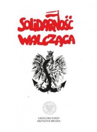 Solidarność Walcząca - okładka książki
