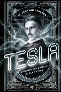 Tesla. Geniusz na skraju szaleństwa - okładka książki