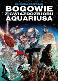 Bogowie z gwiazdozbioru Aquariusa - okładka książki