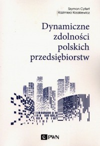 Dynamiczne zdolności polskich przedsiębiorstw - okładka książki