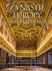 Dynastie Europy i ich rezydencje - okładka książki