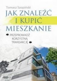 Jak znaleźć i kupić mieszkanie - okładka książki