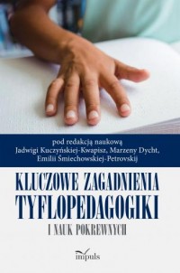 Kluczowe zagadnienia tyflopedagogiki - okładka książki