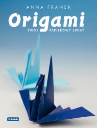 Origami Twój papierowy świat - okładka książki