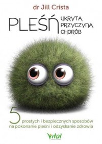 Pleśń - ukryta przyczyna chorób - okładka książki