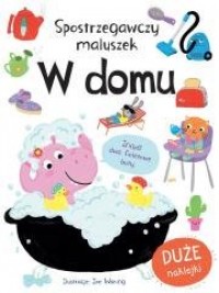 Spostrzegawczy maluszek. W domu - okładka książki