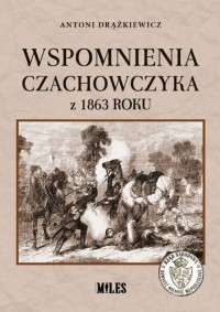 Wspomnienia Czachowczyka z 1863 - okładka książki