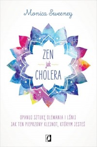 Zen jak cholera - okładka książki