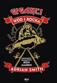 Adrian Smith Giganci wód i rocka. - okładka książki