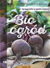 Bioogród. Uprawa roślin w zgodzie - okładka książki