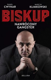 Biskup. Nawrócony gangster - okładka książki