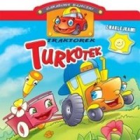 Garażowe bajeczki. Traktorek Turkotek - okładka książki