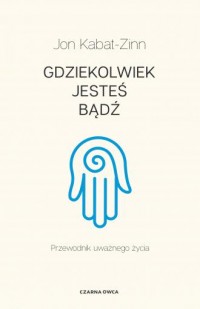 Gdziekolwiek jesteś, bądź. Przewodnik - okładka książki