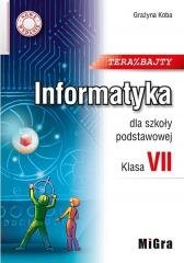 Informatyka. Klasa 7. Szkoła Podstawowa. Teraz Bajty - Podręcznik ...