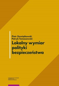 Lokalny wymiar polityki bezpieczeństwa - okładka książki