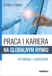 Praca i kariera na globalnym rynku. - okładka książki