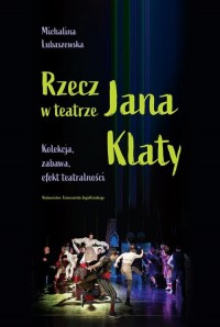 Rzecz w teatrze Jana Klaty. Kolekcja, - okładka książki