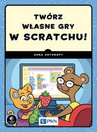 Twórz własne gry w Scratchu! - okładka książki