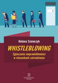 Whistleblowing. Zgłaszanie nieprawidłowości - okładka książki