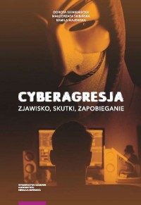 Cyberagresja - zjawisko, skutki, - okładka książki