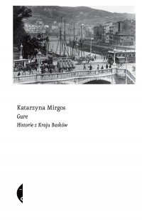 Gure. Historie z Kraju Basków - okładka książki