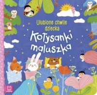 Kołysanki maluszka. Ulubione chwile - okładka książki