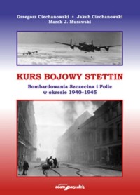 Kurs bojowy Stettin. Bombardowania - okładka książki