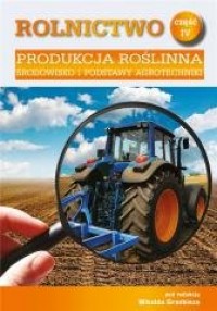 Rolnictwo cz. 4. Produkcja roślinna - okładka podręcznika
