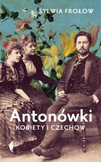 Antonówki. Kobiety i Czechow - okładka książki