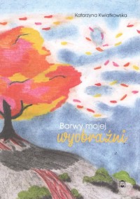 Barwy mojej wyobraźni - okładka książki