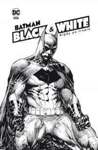 Batman Noir. Batman Black & White. - okładka książki