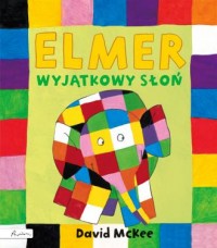 Elmer. Wyjątkowy słoń - okładka książki