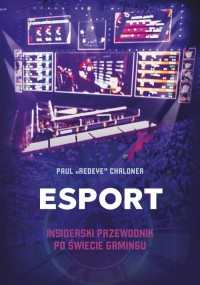 Esport. Insiderski przewodnik po - okładka książki