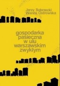 Gospodarka pasieczna w ulu warszawskim - okładka książki