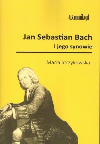 Jan Sebastian Bach i jego synowie - okładka książki