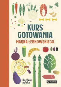 Kurs gotowania Marka Łebkowskiego - okładka książki