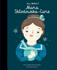 Mali WIELCY Maria Skłodowska-Curie - okładka książki