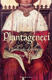 Plantageneci. Waleczni królowie, - okładka książki