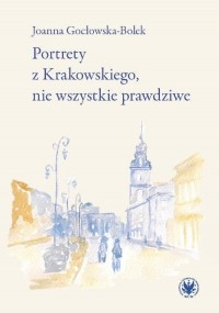 Portrety z Krakowskiego, nie wszystkie - okładka książki