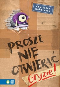 Proszę nie otwierać. Gryzie! - okładka książki