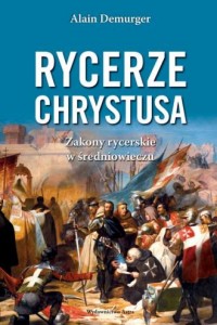 Rycerze Chrystusa Zakony rycerskie - okładka książki