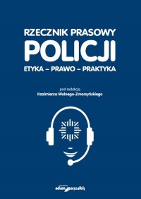 Rzecznik prasowy Policji Etyka, - okładka książki