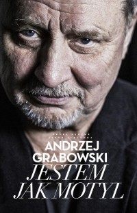 Andrzej Grabowski. Jestem jak motyl - okładka książki